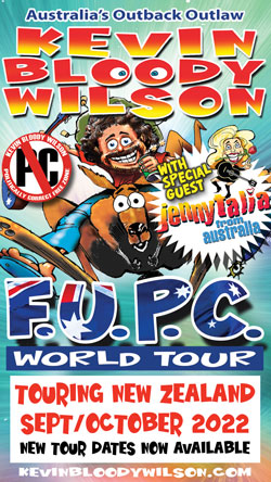 Kevin Bloody Wilson F.U.P.C. World Tour- Touring New Zealand September - October 2022